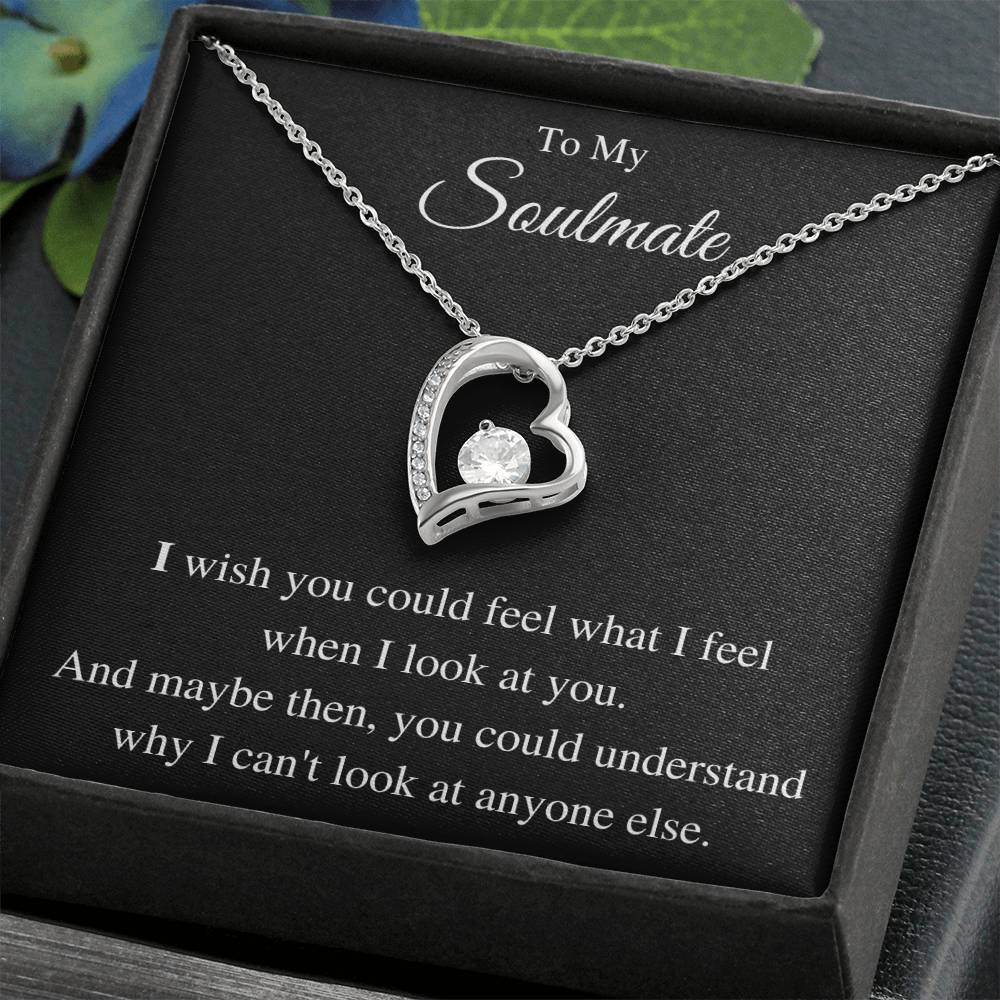 I Wish You Could Feel What I Feel When I Look At You - Forever Love Necklace PERSONALIZED