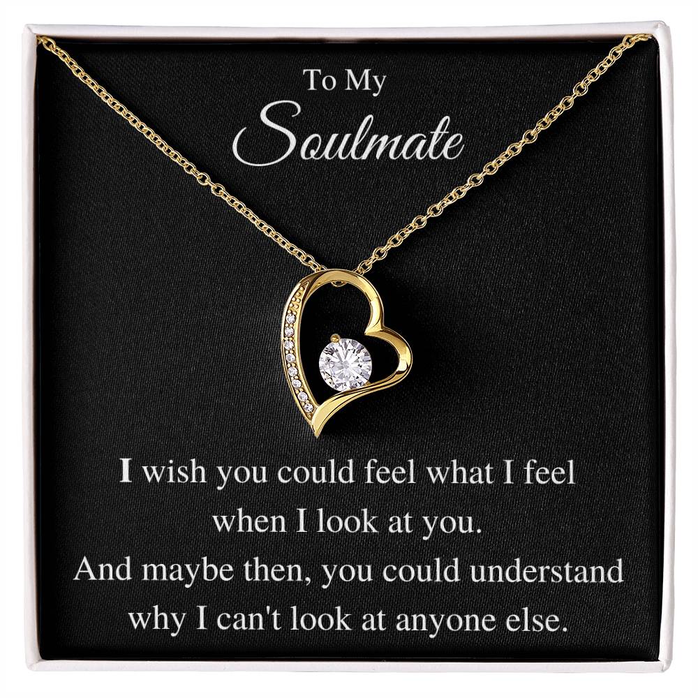 I Wish You Could Feel What I Feel When I Look At You - Forever Love Necklace PERSONALIZED