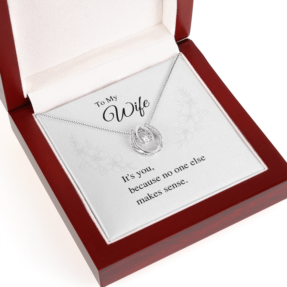 It's you, because no one else makes sense. Lucky In Love Necklace