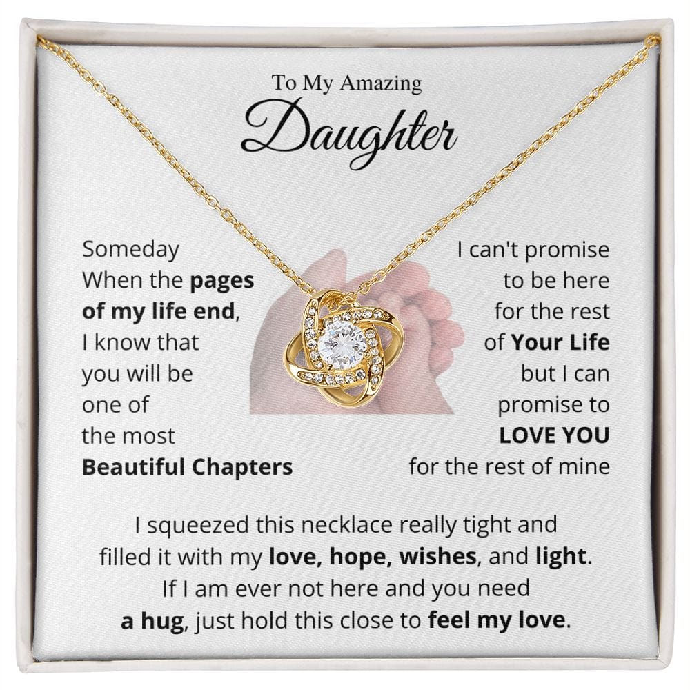 To My Amazing Daughter - Hold This Close To Feel My Love - Love Knot Necklace (B/W)