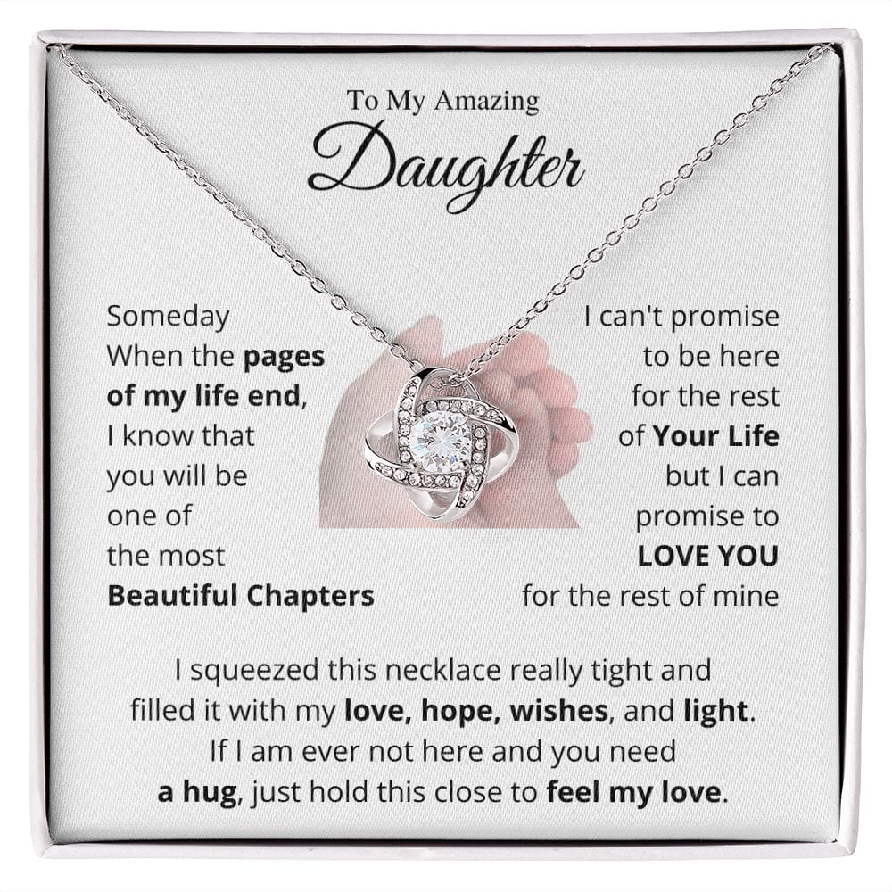 To My Amazing Daughter - Hold This Close To Feel My Love - Love Knot Necklace (B/W)