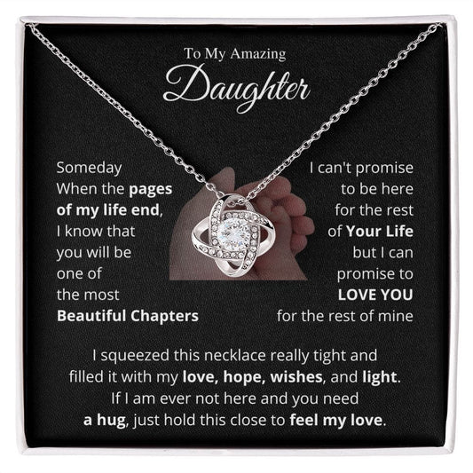 To My Amazing Daughter - Hold This Close To Feel My Love - Love Knot Necklace (W/B)