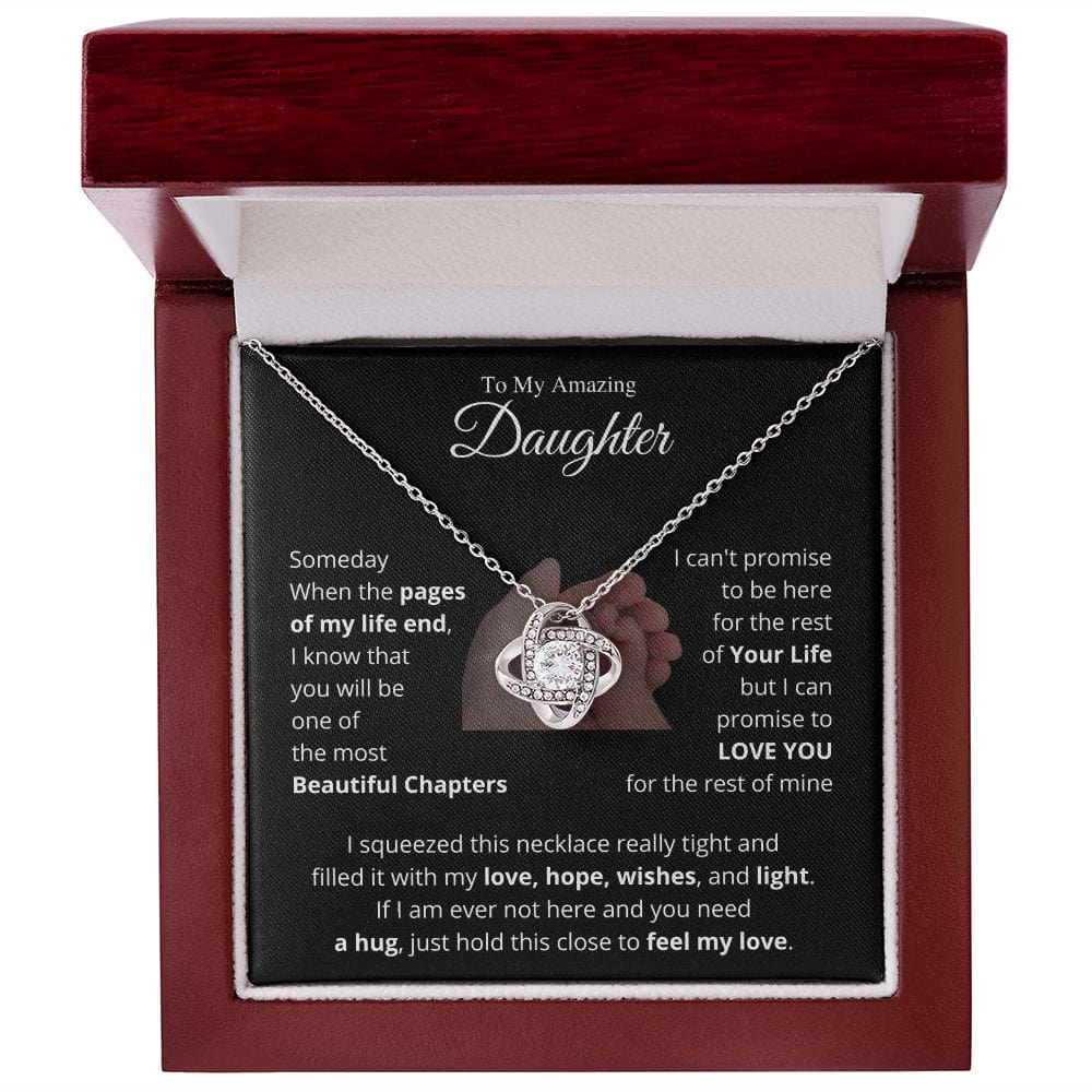 To My Amazing Daughter - Hold This Close To Feel My Love - Love Knot Necklace (W/B)