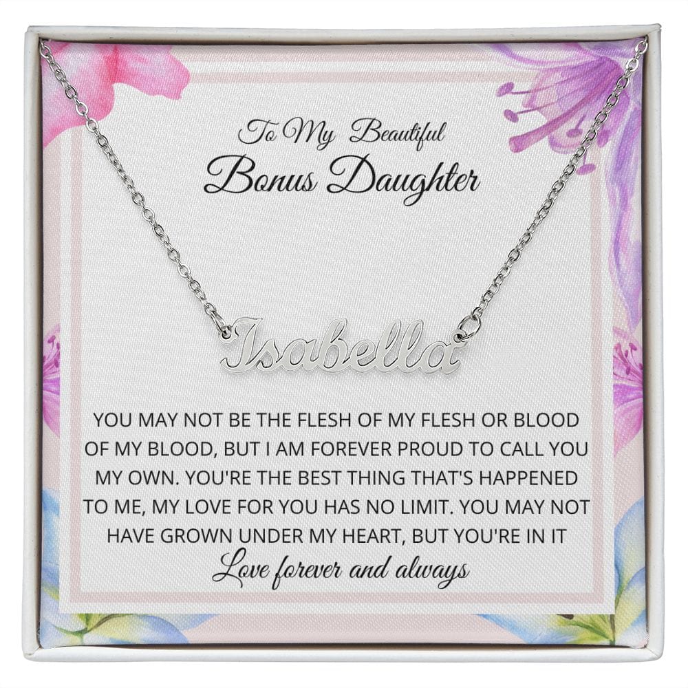 To My Beautiful Bonus Daughter - I Am Forever Proud To Call You My Own - Personalized Name Necklace