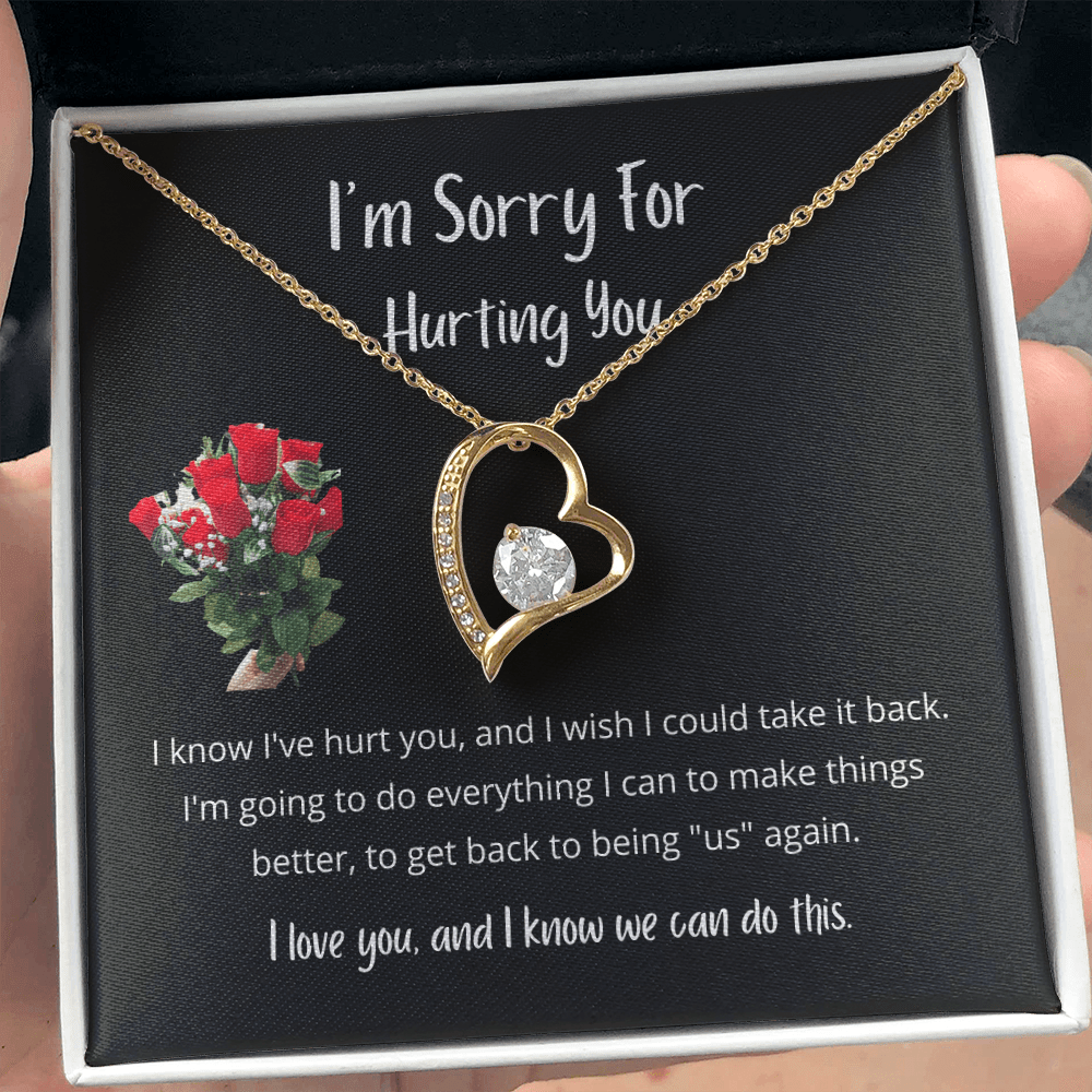I know I've hurt you - Forever Love Necklace