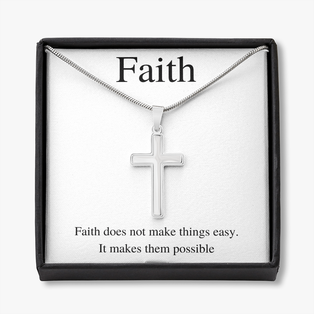 Faith - Faith does not make things easy. It makes them possible. - Stainless Cross Necklace