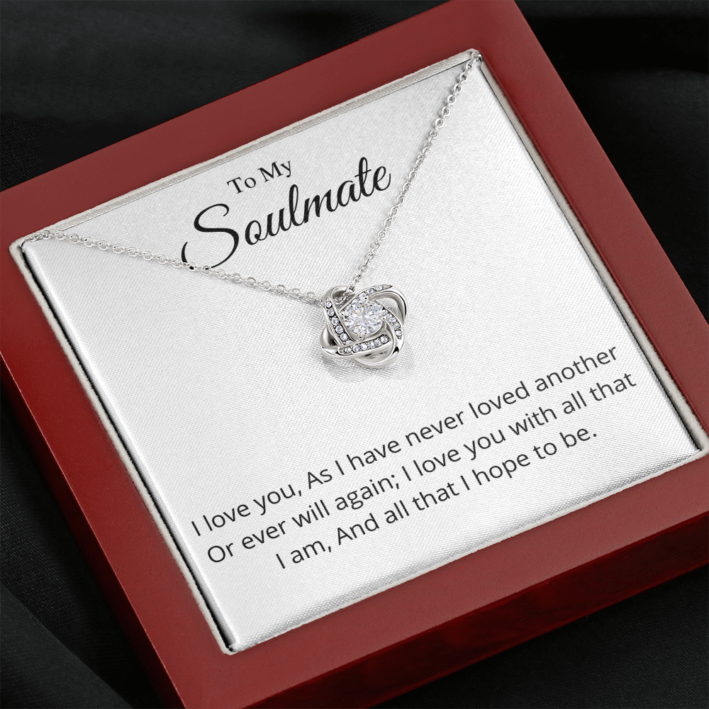 To My Soulmate - I love you as I have never love another - Love Knot Necklace (B/W)
