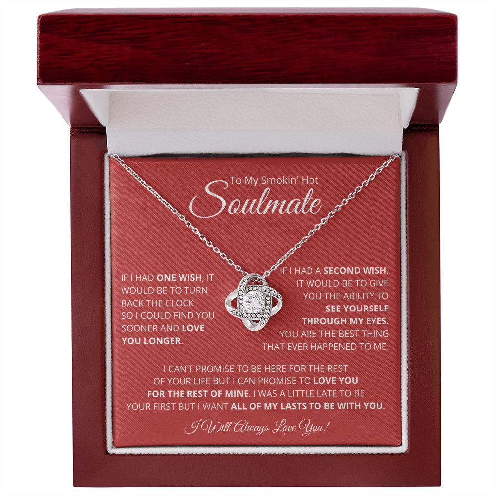 If I had one wish - Smokin Hot Soulmate Love Knot Necklace (W/R)