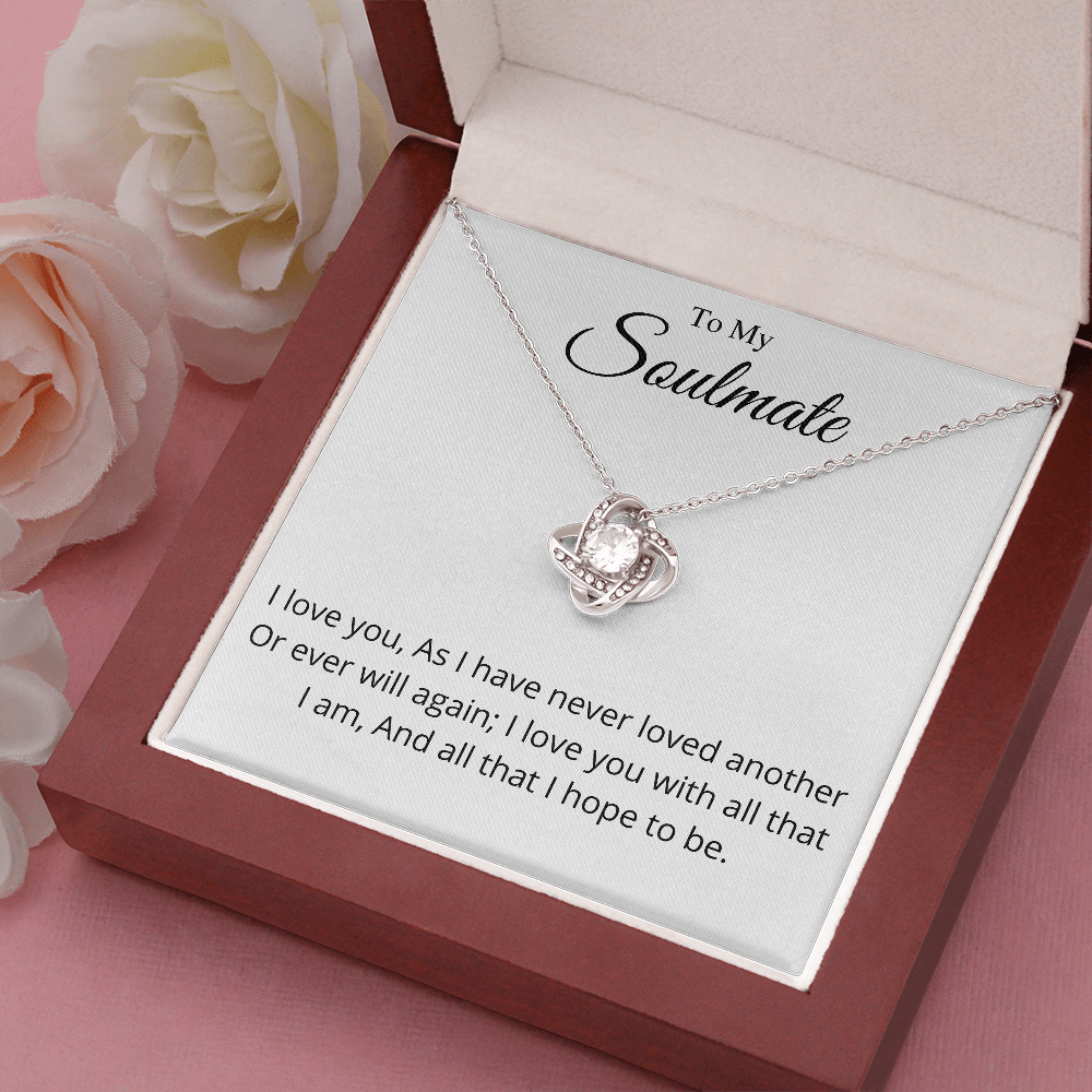 To My Soulmate - I love you as I have never love another - Love Knot Necklace (B/W)
